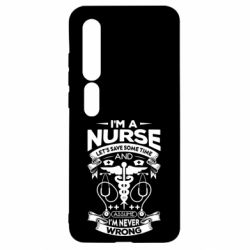 Чехол для Xiaomi Mi10/10 Pro Nurse I'm Never Wrong - PrintSalon