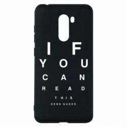 Чехол для Xiaomi Pocophone F1 If you can read this send nudes - PrintSalon