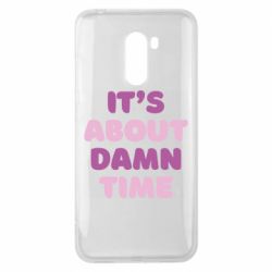 Чехол для Xiaomi Pocophone F1 It's About Damn Time - PrintSalon