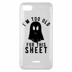 Чехол для Xiaomi Redmi 6A I'm too old for this sheet