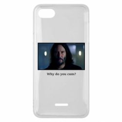 Чехол для Xiaomi Redmi 6A Why do you cum?