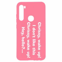 Чехол для Xiaomi Redmi Note 8 Chrissy, wake up - PrintSalon