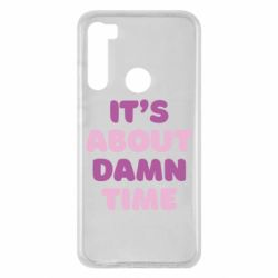 Чехол для Xiaomi Redmi Note 8 It's About Damn Time - PrintSalon