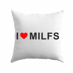 Подушка I love MILFs