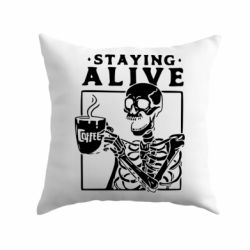 Подушка Staying alive with coffee - PrintSalon