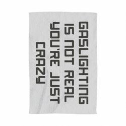 Полотенце с принтом Gaslighting is not real - PrintSalon