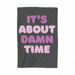 Полотенце с принтом It's About Damn Time - PrintSalon