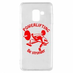 Чохол для Samsung A8 2018 Powerlifting be Stronger - PrintSalon