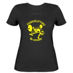 Жіноча футболка Powerlifting be Stronger - PrintSalon