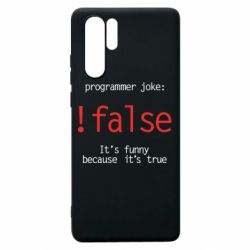 Чехол для Huawei P30 Pro Programmer joke: !false - PrintSalon