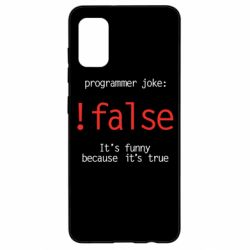 Чехол для Samsung A41 Programmer joke: !false - PrintSalon