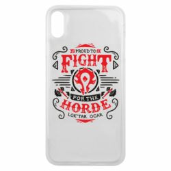 Чехол для iPhone Xs Max Proud to fight for the Horde - PrintSalon