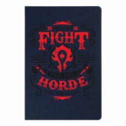 Блокнот с принто Proud to fight for the Horde - PrintSalon