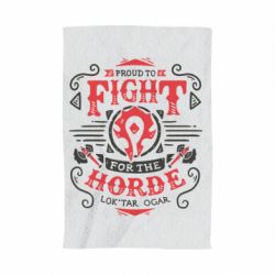 Полотенце с принтом Proud to fight for the Horde - PrintSalon