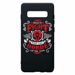 Чехол для Samsung S10+ Proud to fight for the Horde - PrintSalon