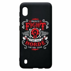 Чехол для Samsung A10 Proud to fight for the Horde - PrintSalon