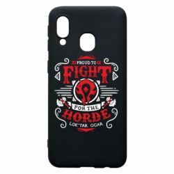 Чехол для Samsung A40 Proud to fight for the Horde - PrintSalon
