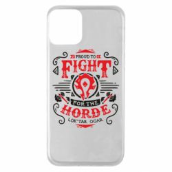 Чехол для iPhone 11 Proud to fight for the Horde - PrintSalon