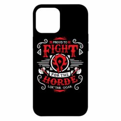 Чехол для iPhone 12 Pro Max Proud to fight for the Horde - PrintSalon