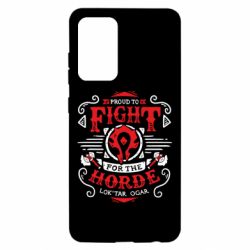 Чехол для Samsung A52 5G Proud to fight for the Horde - PrintSalon
