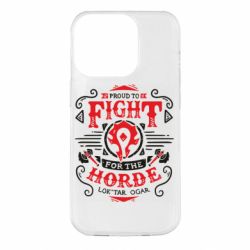 Чехол для iPhone 14 Pro Proud to fight for the Horde - PrintSalon