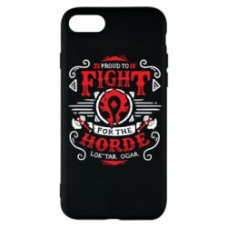 Чехол для iPhone 7 Proud to fight for the Horde - PrintSalon