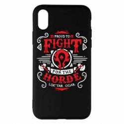 Чехол для iPhone X/Xs Proud to fight for the Horde - PrintSalon