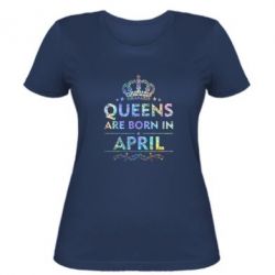 Жіноча футболка Queens are born in April Голограмма - PrintSalon