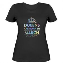 Жіноча футболка Queens are born in March Голограмма