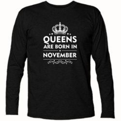 Футболка с длинным рукавом Queens are born in November - PrintSalon