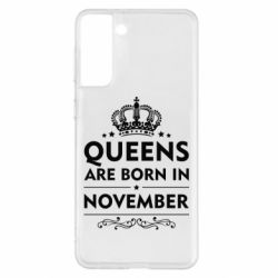 Чехол для Samsung S21+ Queens are born in November - PrintSalon