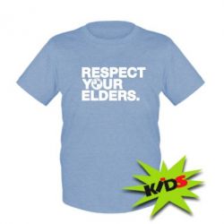 Дитяча футболка Respect your elders. - PrintSalon
