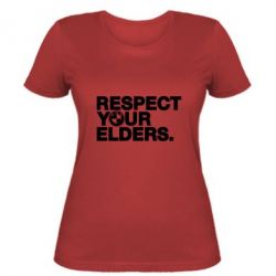 Жіноча футболка Respect your elders. - PrintSalon