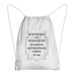 Рюкзак-мешок My father gave the greatest - PrintSalon