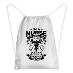 Рюкзак-мешок Nurse I'm Never Wrong - PrintSalon