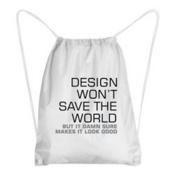 Рюкзак-мешок Design won't save the world - PrintSalon