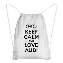 Рюкзак-мешок Keep Calm and Love Audi - PrintSalon