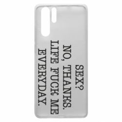 Чехол для Huawei P30 Pro Sex? No, tanks. - PrintSalon