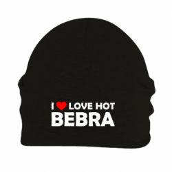 Шапка флисовая I love hot bebra - PrintSalon