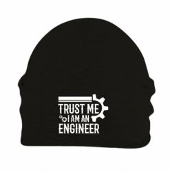 Шапка флисовая Trust me I am an engineer - PrintSalon