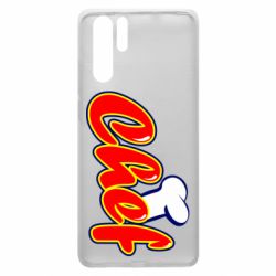 Чехол для Huawei P30 Pro Шеф-повар - PrintSalon