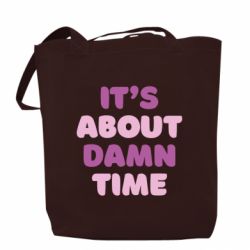 Шоппер It's About Damn Time - PrintSalon