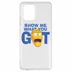 Чехол для Samsung S10 Lite Show me what you got - PrintSalon