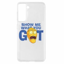 Чехол для Samsung S21 Show me what you got - PrintSalon