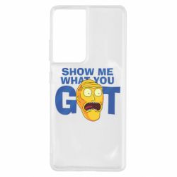 Чехол для Samsung S21 Ultra Show me what you got - PrintSalon
