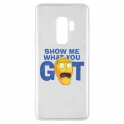 Чехол для Samsung S9+ Show me what you got - PrintSalon