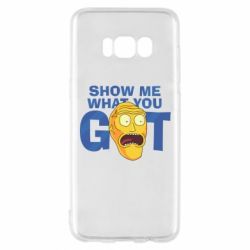 Чехол для Samsung S8 Show me what you got - PrintSalon