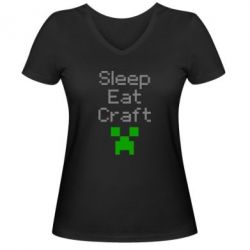 Женская футболка с V-образным вырезом Sleep,eat, craft - PrintSalon