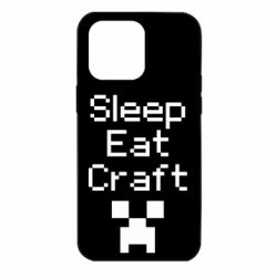 Чехол для iPhone 14 Pro Max Sleep,eat, craft - PrintSalon