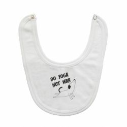 Слюнявчик  Do yoga not war - PrintSalon